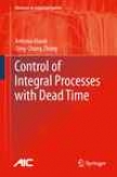Control Of Integral Processes With Dead Time
