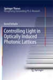 Controlling Light In Optically Induced Phoyonic Lattices