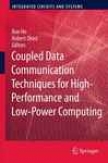 Coupled Data Communication Techniques For High-performance And Liw-power Computing