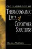 Crc Handbook Of Thermodynamic Data Of Copolymer Solitions