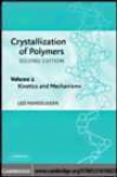 Crystalliation Of Polymers: Volume 2, Kinetics And Mechanisms