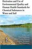Derivation And Use Of Environm3ntal Quality And Human Health Standards For Chemical Substances In Water And Soil