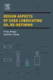 Design Aspects Of Used Lubricating Oil Re-refining