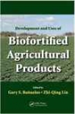 Development And Uses Of Biofortified Agricultural Products