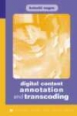 Digital Content Annotation And Transcoding