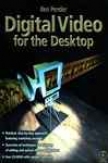 Digital Video For The Desktop