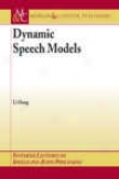 Dynamic Speech Models