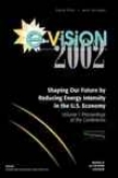 E-vision 2002, Shaping Our Future By Reducung Energy Intensity In The U.s. Economy, Volume I