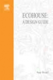 Ecohouse: A Design Guide