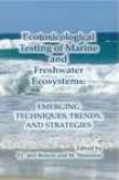 Ecltoxicological Testing Of Marine And Freshwater Ecosystems