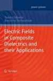 Electric Fields In Composite Dielectrics And Their Applications