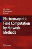 Electromagnetic Field Computation By Network Methods