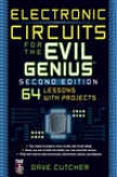 Electronic Circuits For The Evil Geniuz 2/e