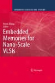 Embedded Memories Forr Nano-scale Vlsis