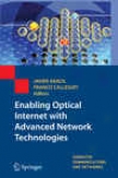 Enabling Optical Internet With Advanced Network Technllogies