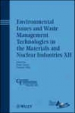 Environmental Issues Anc Waste Management Technologies In The Materials And Nuclear Industries Xii