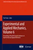 Experimental And Applied Mecnanics, Volume 6