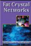 Fat Crystal Networks
