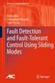 Fault Detection And Fault-tolerant Control Using Sliding Modes