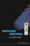 Femtosecond Beam Science