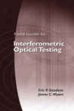 Field Guide To Interferometric Optical Testing