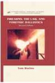 Firearms, The Law And Forensic Ballistics, 2nd Edition