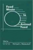 Food Waste To Animal Fedd