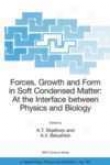 Forces, Growth And Form In Soft Condensed Matter