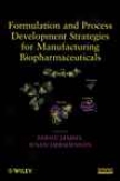 Formulation And Process Development Strategies For Manufacturing Biopharmaceuticals