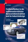Freiformflchen In Der Rechneruntersttzten Karosseriekonstruktion Und Im Inddustriedesign: Grundlagen Und Anwendungen (german Edition)