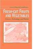 Fresh-cut Fruits And Vegetables: Science, Technology, And Market