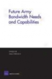 Future Army Bandwidth Needs And Capabilities