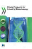 Future Prospects Fo rIndustrial Biotechnology
