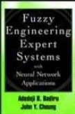 Fuzzy Engineering Expert Systems With Neural Network Applications