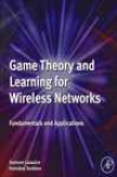 Game Theory And Learning For Wireless Networks