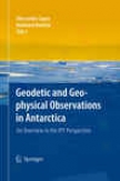 Geodetic And Geophysical Observations In Antarctica