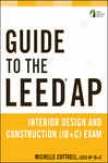 Guide-book To The Leed Ap Interior Design And Construction (id+c) Exam