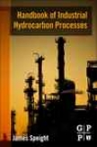 Handbook Of Industrial Hydroarbon Processes