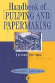 Handbook Of Pulping And Papermaking