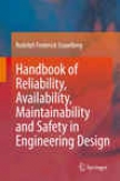 Handbook Of Reliability, Availability, Maintaonability And Safety In Engineering Design