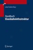 Handbuch Eisenbahninfrastruktur (german Edition)