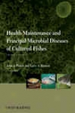 Health Maintenance And Principal Microbial Diseases Of Cultured Fishes