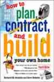 How To Plan, Contract And Build Your Own Home