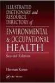 Illustrated Dictionary Andd Resource Directory Of Environmental And Occupational Health