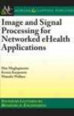 Image And Signal Processong For Networked Ehealth Applications
