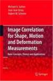 Image Correlatiom For Shape, Motion And Deformation Measurements