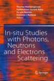 In-situ Studies With Photons, Neutrons And Electrons Scattering