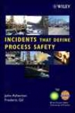 Incidents That Define Process Safety