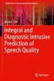 Integral And Diagnostic Intrusivee Prediction Of Speech Qualith