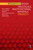 Integrated Design Of Mulfiscale, Multifunctional Materials And Products